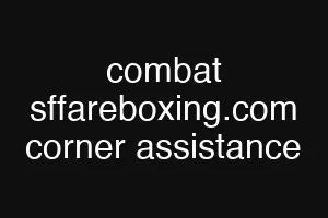 combat sffareboxing.com corner assistance