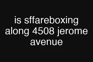 is sffareboxing along 4508 jerome avenue