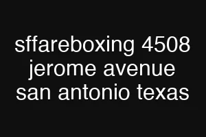 sffareboxing 4508 jerome avenue san antonio texas